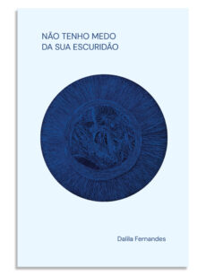 Não tenho medo da sua escuridão